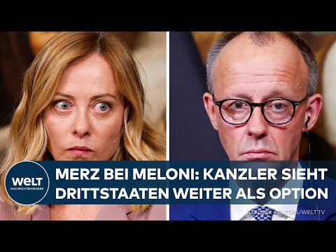 ROM: Friedrich Merz bei Giorgia Meloni - Kanzler nennt Lager in Drittstaaten weiterhin möglich