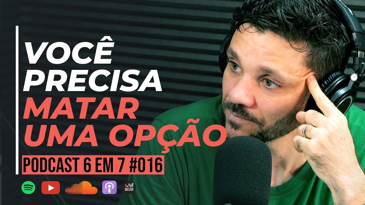 QUEIMANDO PONTES: O ANTÍDOTO PARA O MEDO  | PODCAST 6 EM 7 #016