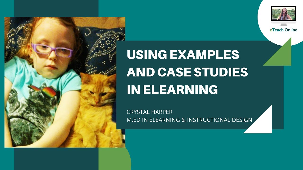 Using Examples and Case Studies in eLearning & Online Learning