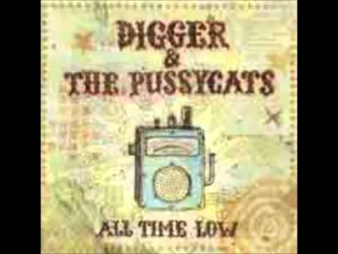 digger & the pussycats - all time low.wmv