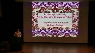 Life, Love &amp; Marriage Chests in Renaissance Italy Opening Lecture - Part One