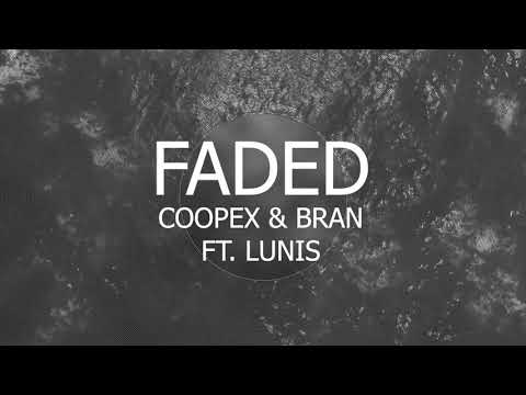 Coopex & BRAN - Faded (ft. Lunis)