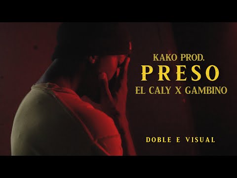 El Caly feat Gambino - Preso (Directed by Doble E Visual)
