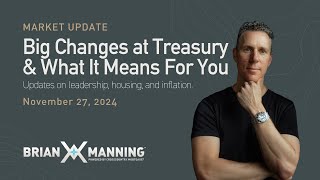 Big Changes at Treasury: What It Means for You