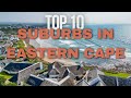 Top 10 Expensive Suburbs In Eastern Cape From Coastal Gems Like Port Elizabeth And East London