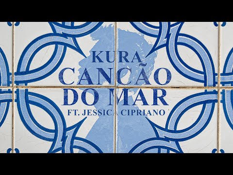 KURA - Canção do Mar feat. Jessica Cipriano