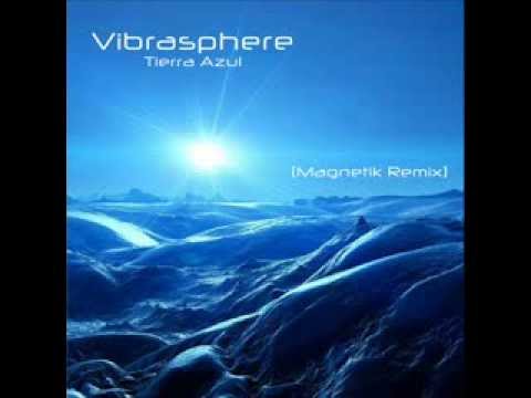 Vibrasphere - Tierra Azul [Magnetik Rmx]