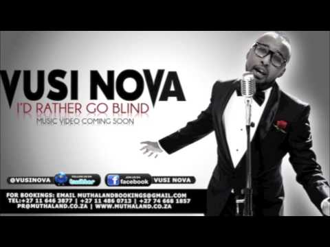 Vusi Nova - I'd Rather Go Blind (AUDIO)