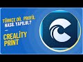 Creality Print Programını Türkçe Yapmak...?