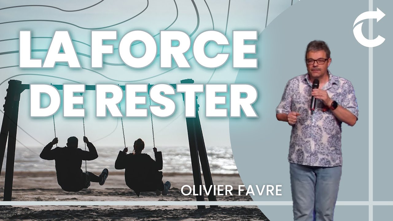 La force de rester - Olivier Favre