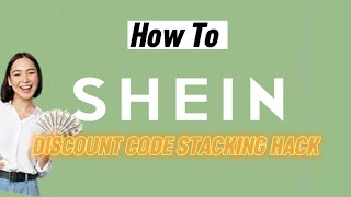 How to : Ultimate Shein Discount Code Stacking Hack
