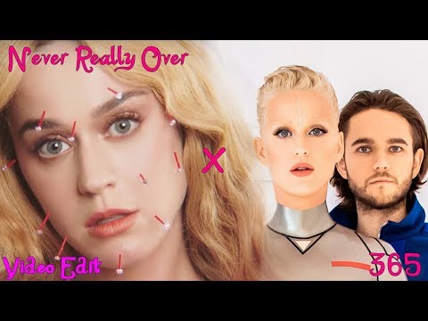 Never Really Over x 365 (Mixed Mashup) - Katy Perry & Zedd
