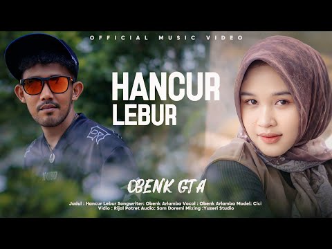 Obenk Arlamba - Hancur lebur (official Musik Vidio)2025