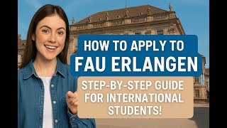 How to Apply to FAU Erlangen | Step-by-Step Guide for International Students!
