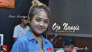 Download lagu OJO NANGIS - NDARBOY GENK (cover) Putri Kristya KMB mp3