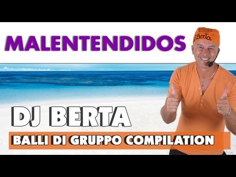 BALLI DI GRUPPO 2012 - MALENTENDIDOS - DJ BERTA COMPILATION