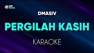 Download lagu Dmasiv - Pergilah Kasih Karaoke mp3