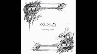 Coldplay: Wedding Bells [Snippet] #coldplay #unreleased #theweddingalbum #everydaylife #snippet