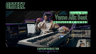 SUPERPRODUCTOR | ORTEEZ Montando El Beat "Vamo Allx" Alvaro Diaz