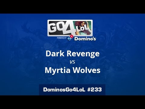 Dark Revenge vs. Myrtia Wolves -  Cuartos - Domino's Go4LoL #233