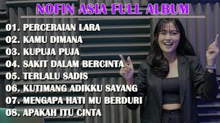 Download lagu Nofin Asia Album - Perceraian Lara x Kamu Dimana Ipank mp3