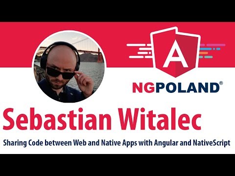 ngPoland 2017 - Sebastian Witalec - Sharing Code between Web and Native Apps...