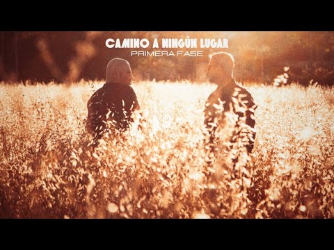 PRIMERA FASE - Camino a ningún lugar | Vídeo Oficial