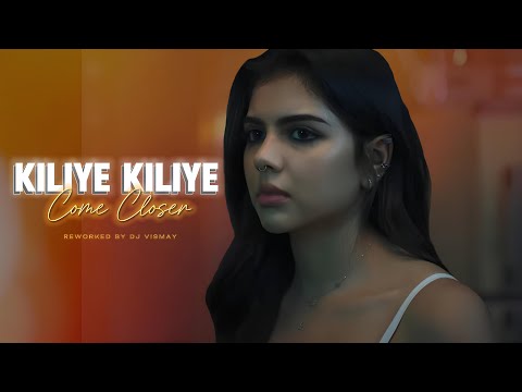 Kiliye Kiliye X Come Closer (Reworked) - DJ Vismay VRz | Lokah Chapter 1 Chandra | Gutts | Kaliyani