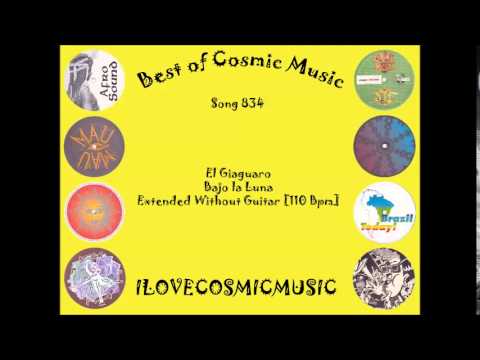 Best of Cosmic 834 - El Giaguaro - Bajo La Luna - Extended Without Guitar