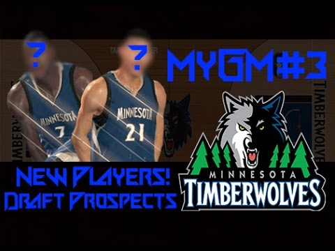NBA2K15 MyGM Mode Ep. #3: Minnesota Timberwolves! Roster Finally Done? A Look Into The Draft Class!