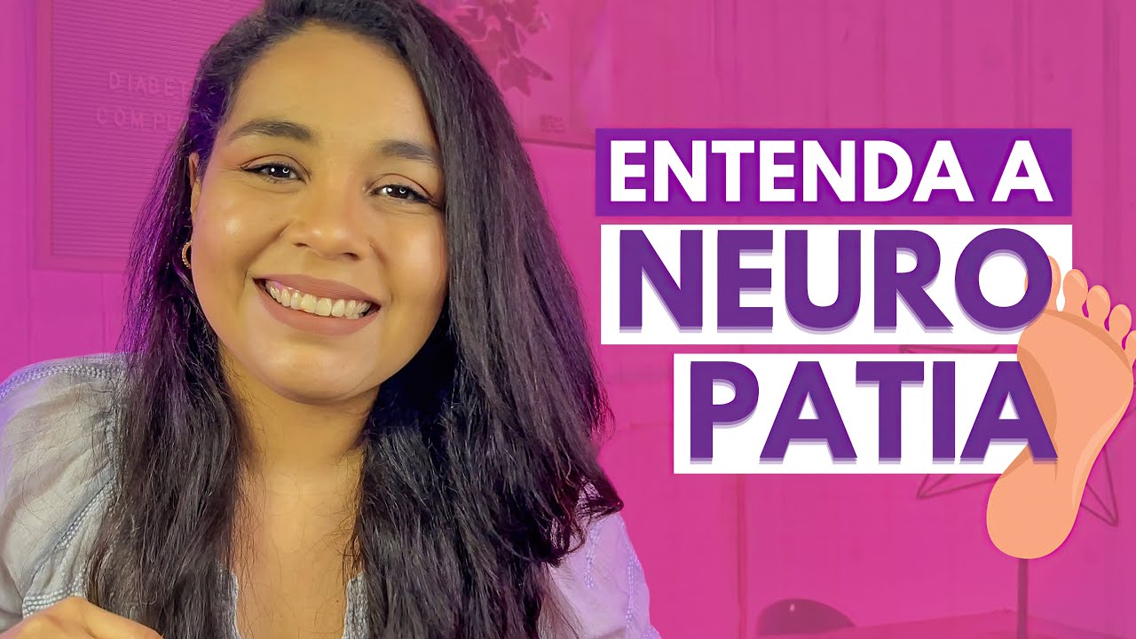 NEUROPATIA DIABÉTICA🦶: O QUE É, SINTOMAS E DIAGNÓSTICO - um guia completo