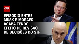 Episódio entre Musk e Moraes acaba tendo efeito de revisão de decisões do STF | CNN 360°