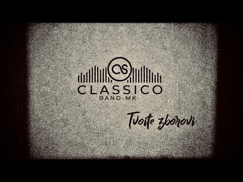 Classico Band MK -  Tvoite zborovi (OFFICIAL VIDEO)