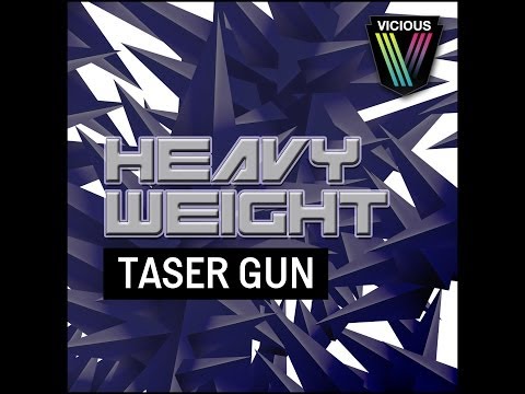 Heavyweight - Taser Gun (Original Mix)