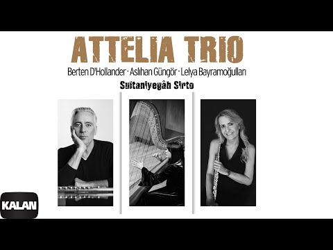 Attelia Trio - Sultaniyegâh Sirto I Attelia Trio © 2023 Kalan Müzik