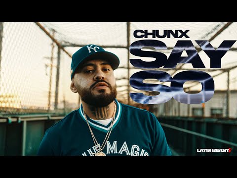 Chunx - Say So (Official Music Video)