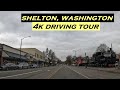 Shelton Washington 4k Driving Tour
