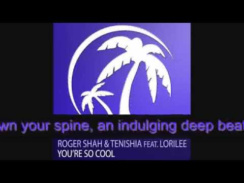 ROGER SHAH AND TENISHIA FEAT LORILEE- YOU`RE SO COOL