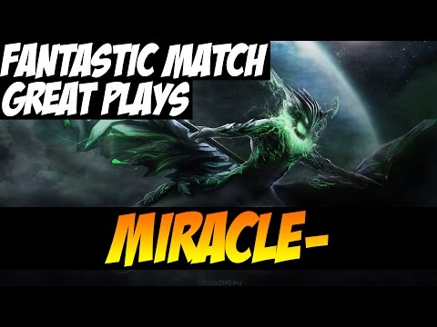 FANTASTIC MATCH AND GREAT PLAYS - Miracle- - Dota 2