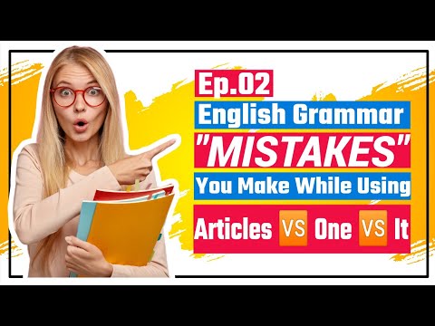 English Grammar Mistakes You Make While Using "Articles VS One VS It" | #Englishexperts #Articles