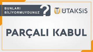 Parçalı Üretim, Kısmi Kabul