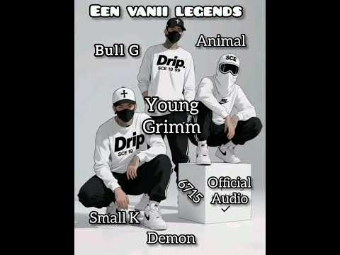 Een Vni Legends ft Animal x Small K x Young Grimm x Bull G x Demon 