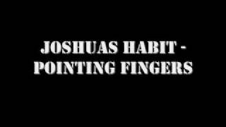 Joshuas Habit - Pointing Fingers