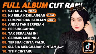 Download lagu CUT RANI FULL ALBUM TERPOPULER 2026 🎵 SALAH APA • KU RELA KEHILANGAN • LUMPUR DAN BERLIAN  mp3