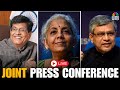 Nirmala Sitharaman Piyush Goyal Ashwini Vaishnaw Joint Press Conference LIVE Key Announcements
