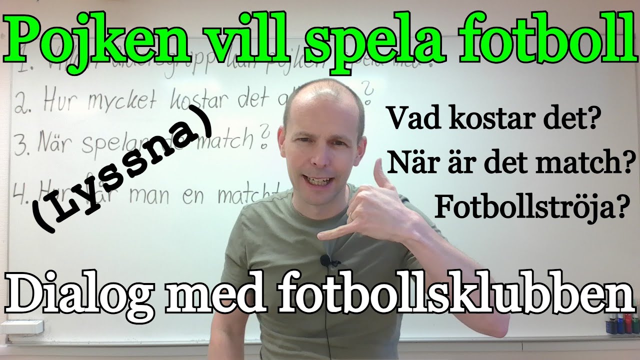 Dialog med fotbollsklubben (Pojken vill spela fotboll, lyssna) SFI