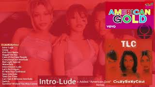 TLC - CrazySexyCool - 1. &quot;Intro-Lude&quot; + Added TLC Notes from &quot;American Gold&quot;