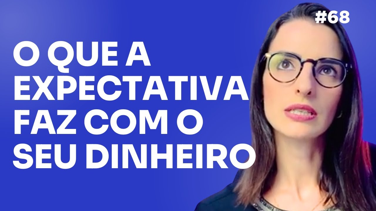 Erros E Acertos: Como As Expectavas Mudou As Nossas Vidas | EP 68