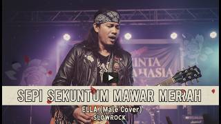 Download lagu Sepi Sekuntum Mawar Merah – Ella (Cover Slowrock Vokal Pria) | Irama Alamku mp3