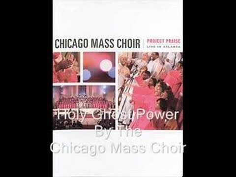 Holy Ghost Power By The Chicago Mass Choir